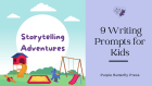 Storytelling Adventures: 9 Writing Prompts for Kids