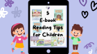 5 Ebook Reading Tips for Children