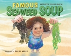 Dive into the World of Famous Seaweed Soup by Antoinette Truglio Martin